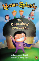 Horace Splattly: The Cupcaked Crusader cover