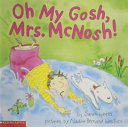 Oh My Gosh, Mrs. McNosh! cover