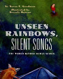 Unseen Rainbows, Silent Songs: The World Beyond Human Senses cover