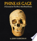 Phineas Gage: A Gruesome but True Story About Brain Science cover