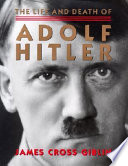 The Life and Death of Adolf Hitler cover