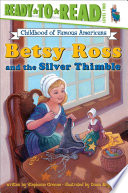Betsy Ross and the Silver Thimble cover