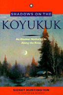 Shadows on the Koyukuk: An Alaskan Native's Life Along the River cover