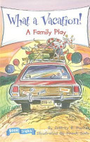 What a Vacation! A Family Play cover