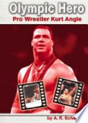 Olympic Hero: Pro Wrestler Kurt Angle cover