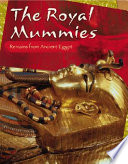 The Royal Mummies: Remains from Ancient Egypt cover