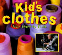 Kid's Clothes: From Start to Finish cover