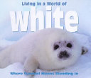 Living in a World of White: Where Survival Means Blending In cover