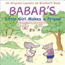 Babar's Little Girl Makes a Friend cover