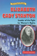 Elizabeth Cady Stanton: Leader of the Fight for Women's Rights cover