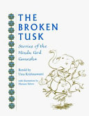 The Broken Tusk: Stories of the Hindu God Ganesha cover