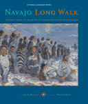 Navajo Long Walk: The Tragic Story of a Proud People's Forced March from Their Homeland cover