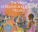 The Village of Round and Square Houses cover