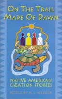 On the Trail Made of Dawn: Native American Creation Stories cover