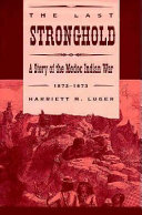 The Last Stronghold: A Story of the Modoc Indian War, 1872-1873 cover