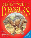 The Incredible Journey through the World of the Dinosaurs cover