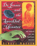 Dr. Jenner and the Speckled Monster: The Search for the Smallpox Vaccine cover