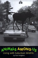 Animals Among Us: Living with Suburban Wildlife cover