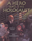 A Hero and the Holocaust: The Story of Janusz Korczak and His Children cover