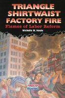 Triangle Shirtwaist Factory Fire: Flames of Labor Reform cover