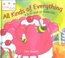 All Kinds of Everything: A First Look at Materials cover