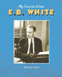 E.B. White (My Favorite Writer) cover
