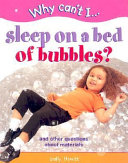 Why Can't I Sleep on a Bed of Bubbles? And Other Questions About Materials cover