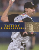 The History of the Arizona Diamondbacks (Revised Edition) cover