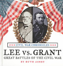 Lee vs. Grant: Great Battles of the Civil War cover