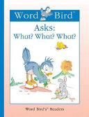 Word Bird Asks: What? What? What? cover