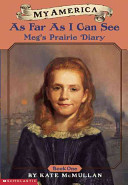 As Far as I Can See: Meg's Prairie Diary cover