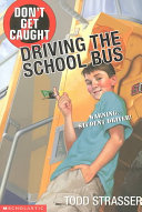 Don't Get Caught Driving the School Bus cover