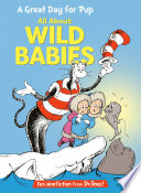 A Great Day for Pup: All About Wild Babies cover