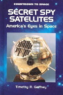 Secret Spy Satellites: America's Eyes in Space cover