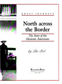 North Across the Border: The Story of the Mexican Americans cover