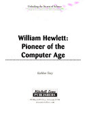 William Hewlett: Pioneer of the Computer Age cover