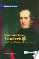 Cornelius Vanderbilt and the Railroad Industry cover