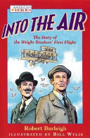 Into the Air: The Story of the Wright Brothers' First Flight cover