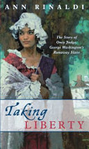 Taking Liberty: The Story of Oney Judge, George Washington's Runaway Slave cover