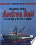 The Wreck of the Andrea Gail: Three Days of a Perfect Storm cover