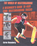 A Beginner's Guide to Very Cool Skateboarding Tricks cover