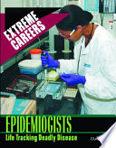 Epidemiologists: Life Tracking Deadly Diseases cover