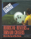 Hurricane Hunters and Tornado Chasers: Life in the Eye of the Storm cover