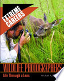 Wildlife Photographers: Life Through a Lens cover