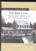 The Erie Canal: A Primary Source History of the Canal That Changed America cover