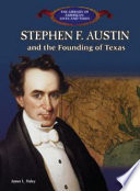 Stephen F. Austin: And the Founding of Texas cover