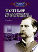 Wyatt Earp: The O.K. Corral and the Law of the American West cover