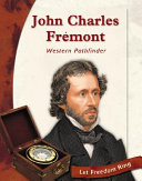 John Charles Frémont: Western Pathfinder cover