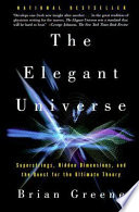 The Elegant Universe: Superstrings, Hidden Dimensions, and the Quest for the Ultimate Theory cover