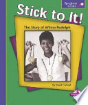 Stick to It! The Story of Wilma Rudolph cover